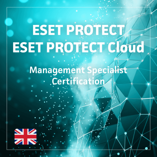 ESET PROTECT & ESET PROTECT Cloud Certification